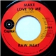 Raw Meat - Make Love To Me / She Wants My Money
