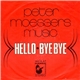 Peter Moessers Music - Hello / Bye Bye