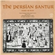 Nasser Rastegar-Nejad - The Persian Santur / Music Of Iran