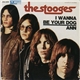 The Stooges - I Wanna Be Your Dog / Ann